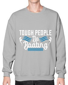 Tough people do Boating 44# - boats- Sweatshirt - Crew