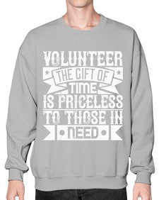 Volunteer the gift of time is priceless to those in need Style 18# - volunteer- Sweatshirt - Crew