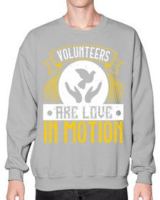 Volunteers are love in motion Style 14# - volunteer- Sweatshirt - Crew
