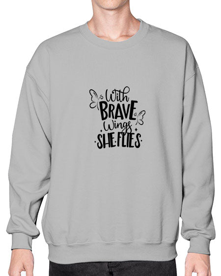 With Brave Wings She Flies - butterfly- Sweatshirt - Crew