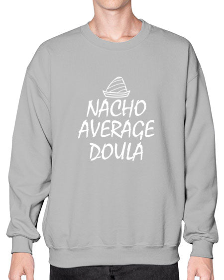 Womensnachoaveragedoulagiftforfunnydoula1654# - doubla- Sweatshirt - Crew
