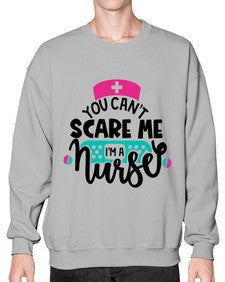 You Cant Scare Me Im A Nurse Style Style 1679# - nurse- Sweatshirt - Crew