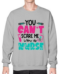 You Cant Scare Me Im A Nurse Style Style 1680# - nurse- Sweatshirt - Crew
