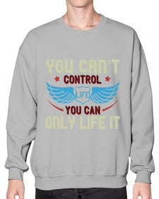 You cant control life you can only life it 81# - motorcycle- Sweatshirt - Crew