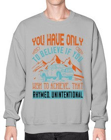 You have only to believe if you wish to achieve That rhymed Unintentional 13# - hot rod- Sweatshirt - Crew