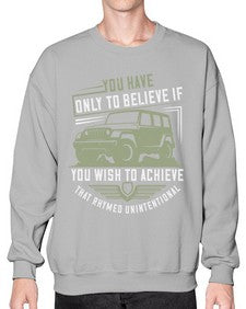 You have only to believe if you wish to achieve That rhymed Unintentional 59# - hot rod- Sweatshirt - Crew