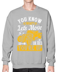 You know what Lets move on Rico youre up 12# - hot rod- Sweatshirt - Crew