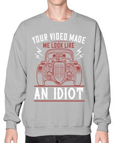 Your video made me look like an idiot 65# - hot rod- Sweatshirt - Crew