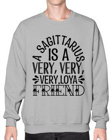 a sagittarius is very loyal 61# - sagittarius- Sweatshirt - Crew