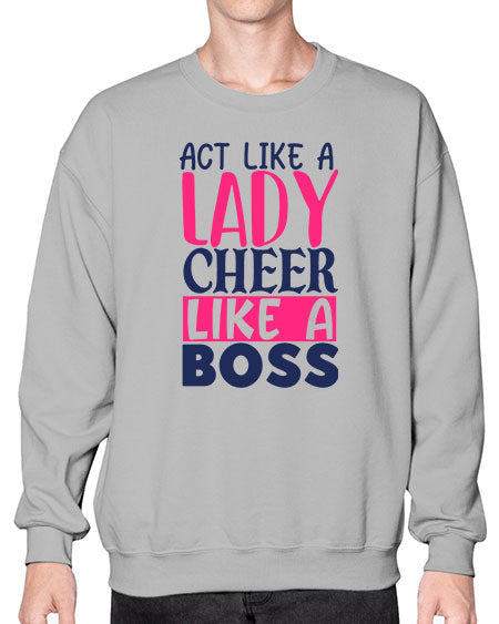 act like a lady cheer like a boss 1747# - cheer- Sweatshirt - Crew