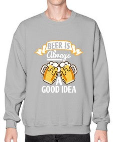 beer is always a good idea 648# - beer- Sweatshirt - Crew