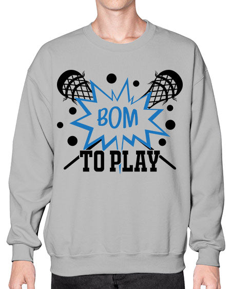 bom to play 16# - lacrosse- Sweatshirt - Crew