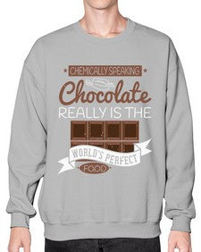 chemically speaking chocolate really is the worlds perfect food 88# - chocolate- Sweatshirt - Crew