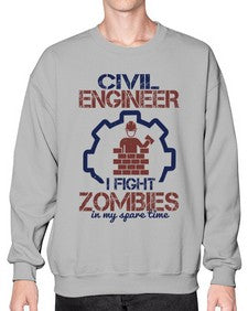 civil engineer i fight zombies in my spare time Style 87# - engineer- Sweatshirt - Crew