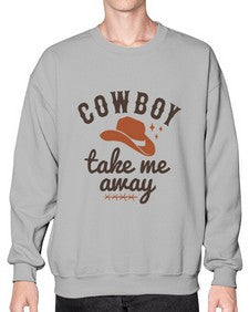 cowboy take me away 347# - western- Sweatshirt - Crew