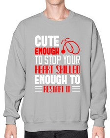 cute enough to stop your Style 689# - nurse- Sweatshirt - Crew