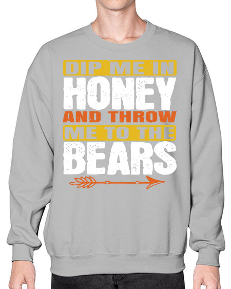 dip me in honey and throw me to the bears 89# - bears - animals- Sweatshirt - Crew