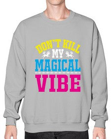 dont kill my magical vibe 95# - unicorn- Sweatshirt - Crew