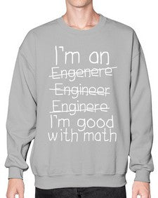 engineers good with math 771# - engineer- Sweatshirt - Crew