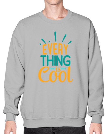 every thing is cool Style 105# - summer- Sweatshirt - Crew