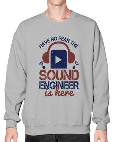 have no fear the sound engineer is here Style 174# - engineer- Sweatshirt - Crew
