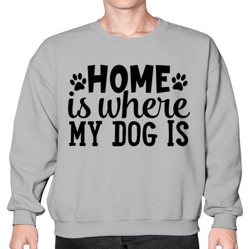 home is where my dog is Style 85# - dogs- Sweatshirt - Crew