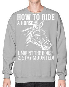 how to ride a horse just stay mounted - horse- Sweatshirt - Crew