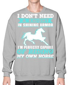 i dont need a knight in shining armor - horse- Sweatshirt - Crew