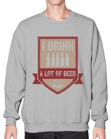 i drink a lot of beer 1102# - beer- Sweatshirt - Crew