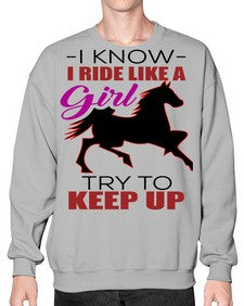 i kno i ride like a girl try to keep up - horse- Sweatshirt - Crew