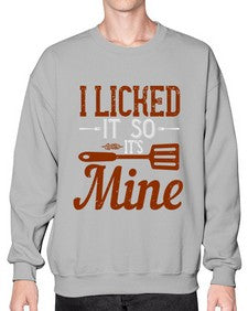 i licked it so its mine 223# - cooking- Sweatshirt - Crew