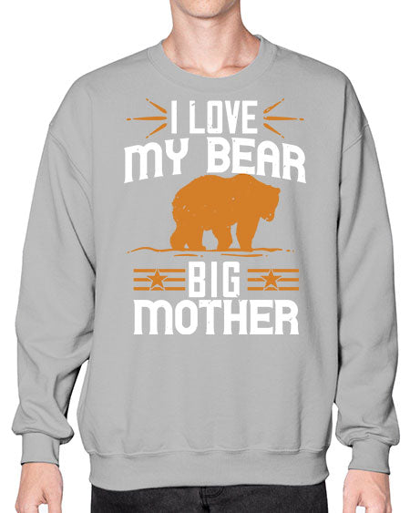 i love my big mother bear 139# - bears - animals- Sweatshirt - Crew