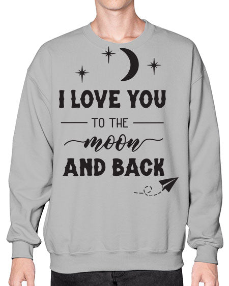 i love you to the moon and back 5# - moon- Sweatshirt - Crew
