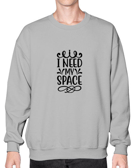 i need my space 25# - space- Sweatshirt - Crew