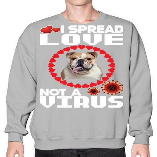 i spread love not a virus shirt for bull dog lovers 175# - dogs- Sweatshirt - Crew