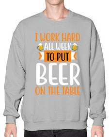 i work hard all week 252# - beer- Sweatshirt - Crew