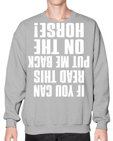 if you can read this put me back on the horse - horse- Sweatshirt - Crew