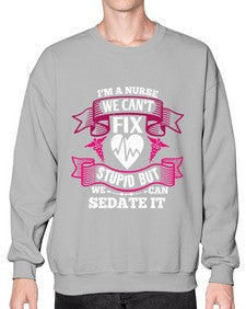 im a nurse we cant fix Style 960# - nurse- Sweatshirt - Crew