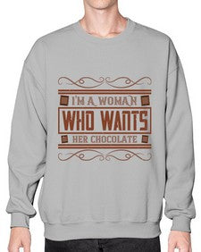 im a woman who wants her chocolate 273# - chocolate- Sweatshirt - Crew