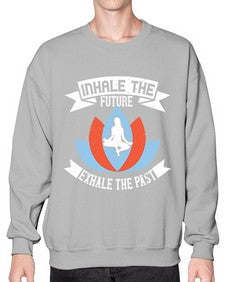 inhale the future exhale the past  336# - yoga- Sweatshirt - Crew