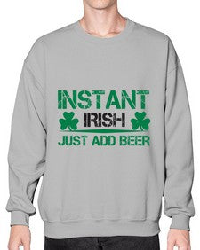 instant irish just add beer 1209# - beer- Sweatshirt - Crew