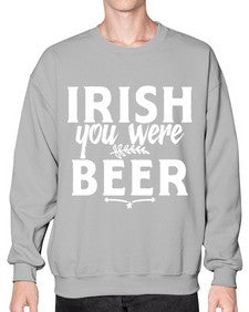 irish you were beer 1211# - beer- Sweatshirt - Crew