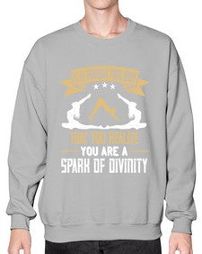 it is through your body that you realize you are a spark of divinity  343# - yoga- Sweatshirt - Crew