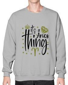 its a Aries thing 261# - aries- Sweatshirt - Crew