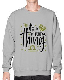 its a Libra thing 269# - libra- Sweatshirt - Crew