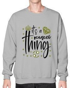 its a cancer thing 264# - cancer- Sweatshirt - Crew