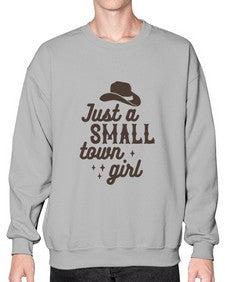 just a small town girl 687# - western- Sweatshirt - Crew