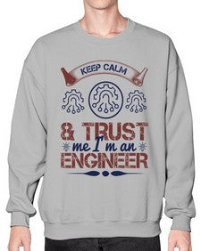 keep calm and trust me im an engineer Style 260# - engineer- Sweatshirt - Crew