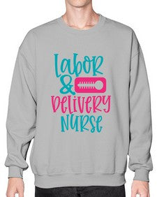 labor belivery nurse Style Style 1035# - nurse- Sweatshirt - Crew