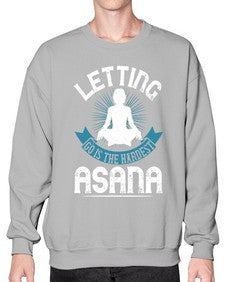 letting go is the hardest asana  407# - yoga- Sweatshirt - Crew